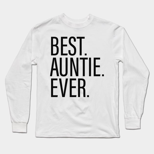 Best Auntie Ever White Long Sleeve T-Shirt by BijStore